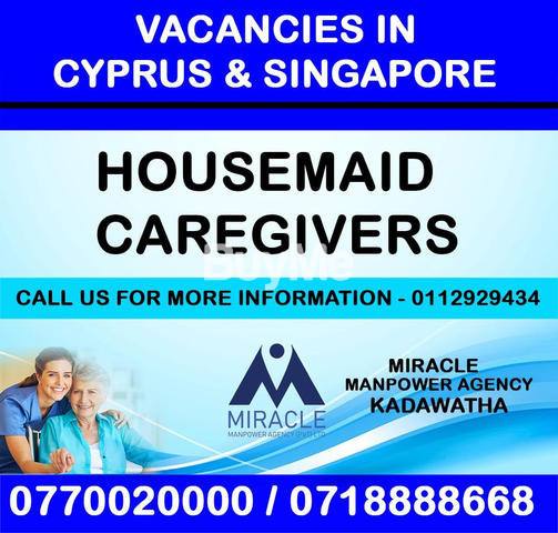 VACANCIES IN CYPRUS & SINGAPORE ( HOUSEMAID & CAREGIVERS)